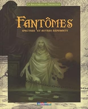 Fantômes – spectres et autres revenants